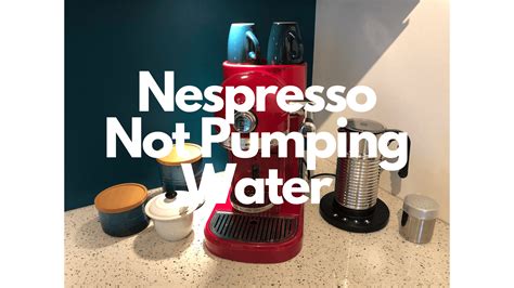 Nespresso Machine Won’t Pump Water 